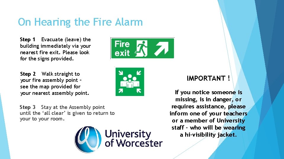 On Hearing the Fire Alarm Step 1 Evacuate (leave) the building immediately via your On Hearing the Fire Alarm Step 1 Evacuate (leave) the building immediately via your