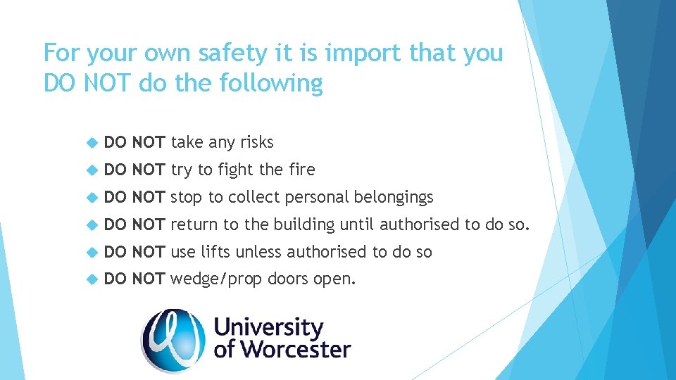 For your own safety it is import that you DO NOT do the following For your own safety it is import that you DO NOT do the following