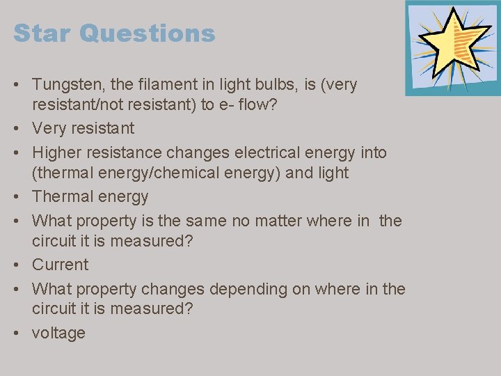 Star Questions • Tungsten, the filament in light bulbs, is (very resistant/not resistant) to