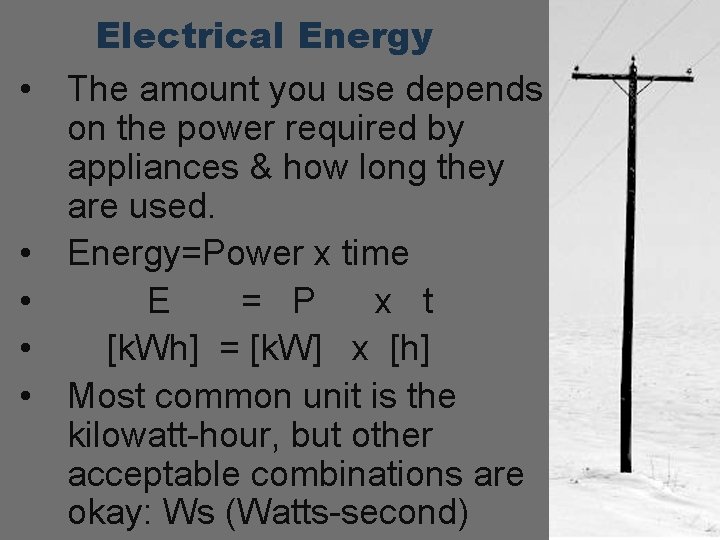  • • • Electrical Energy The amount you use depends on the power