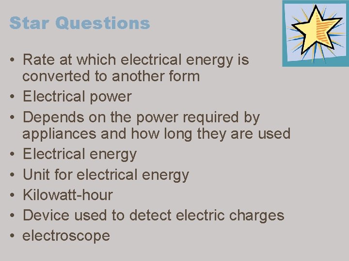 Star Questions • Rate at which electrical energy is converted to another form •