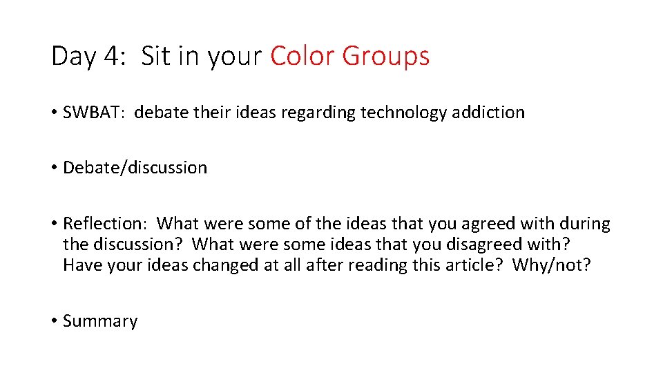 Day 4: Sit in your Color Groups • SWBAT: debate their ideas regarding technology