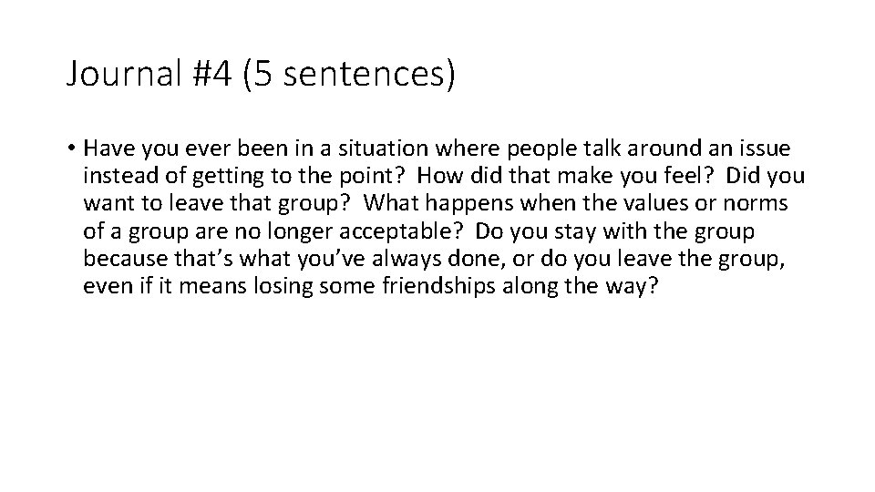 Journal #4 (5 sentences) • Have you ever been in a situation where people