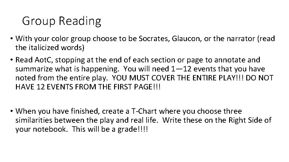 Group Reading • With your color group choose to be Socrates, Glaucon, or the