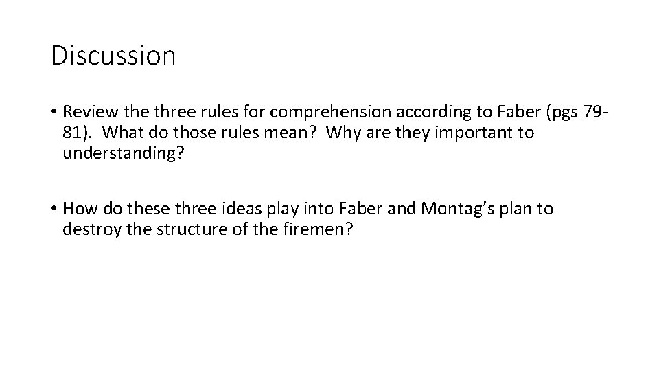 Discussion • Review the three rules for comprehension according to Faber (pgs 7981). What