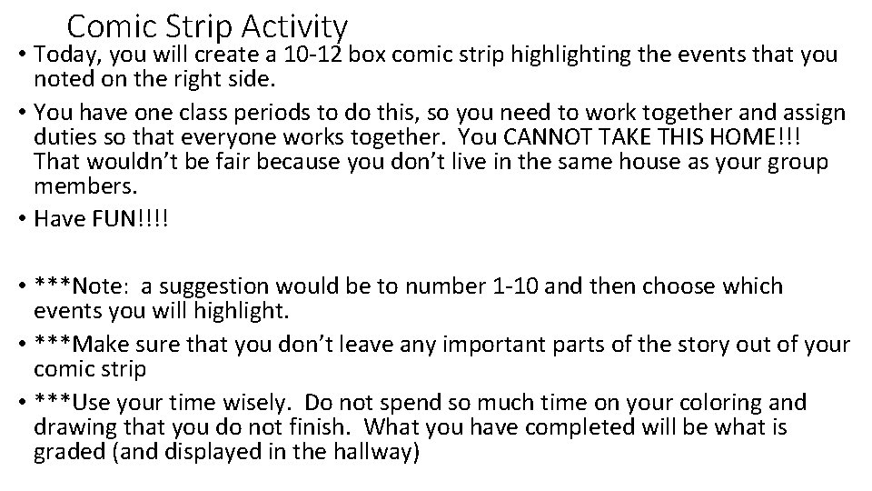 Comic Strip Activity • Today, you will create a 10 -12 box comic strip