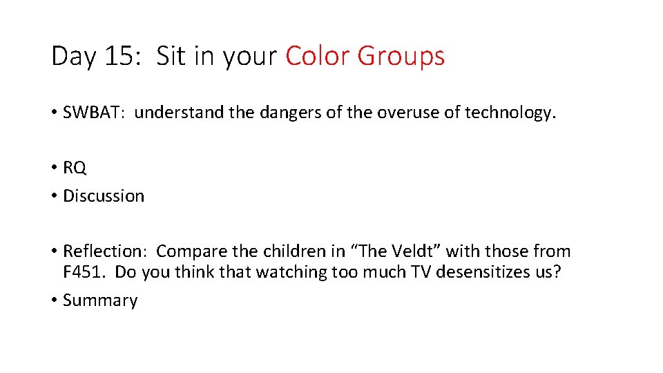 Day 15: Sit in your Color Groups • SWBAT: understand the dangers of the