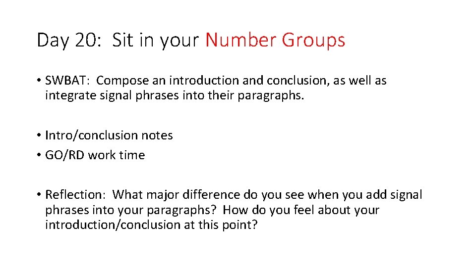 Day 20: Sit in your Number Groups • SWBAT: Compose an introduction and conclusion,