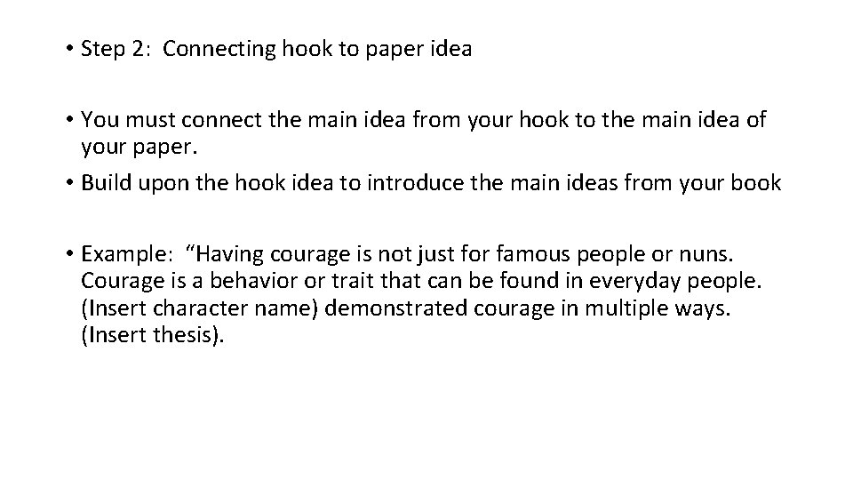  • Step 2: Connecting hook to paper idea • You must connect the