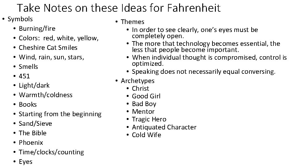 Take Notes on these Ideas for Fahrenheit • Symbols • Burning/fire • Colors: red,