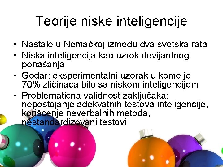 Teorije niske inteligencije • Nastale u Nemačkoj između dva svetska rata • Niska inteligencija