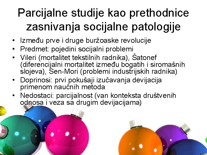 Parcijalne studije kao prethodnice zasnivanja socijalne patologije • Između prve i druge buržoaske revolucije