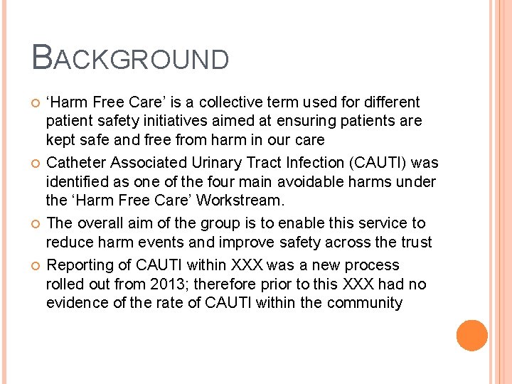 BACKGROUND ‘Harm Free Care’ is a collective term used for different patient safety initiatives