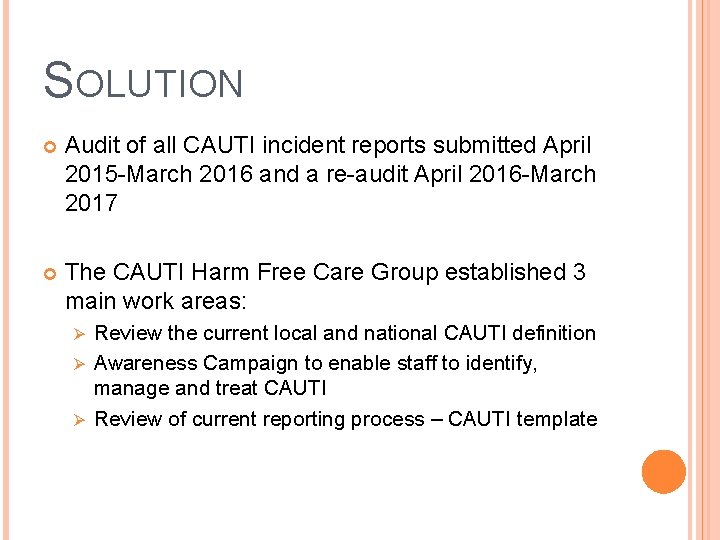 SOLUTION Audit of all CAUTI incident reports submitted April 2015 -March 2016 and a