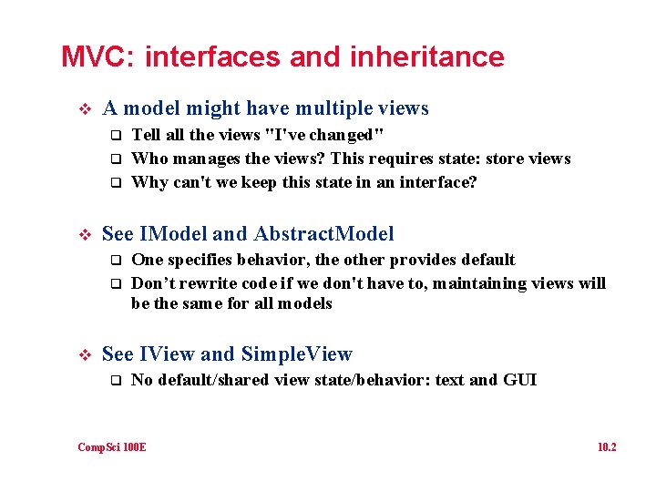 MVC: interfaces and inheritance v A model might have multiple views q q q