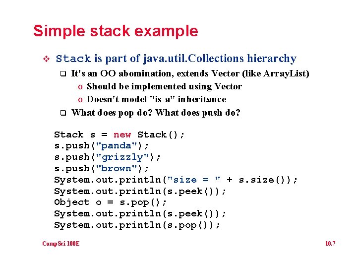 Simple stack example v Stack is part of java. util. Collections hierarchy q q