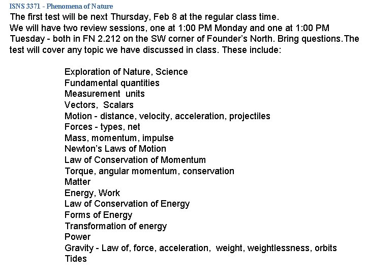 ISNS 3371 - Phenomena of Nature The first test will be next Thursday, Feb