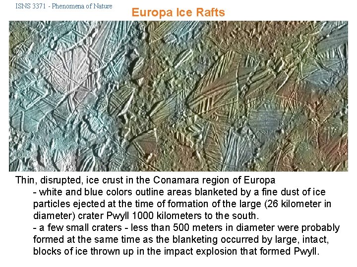 ISNS 3371 - Phenomena of Nature Europa Ice Rafts Thin, disrupted, ice crust in