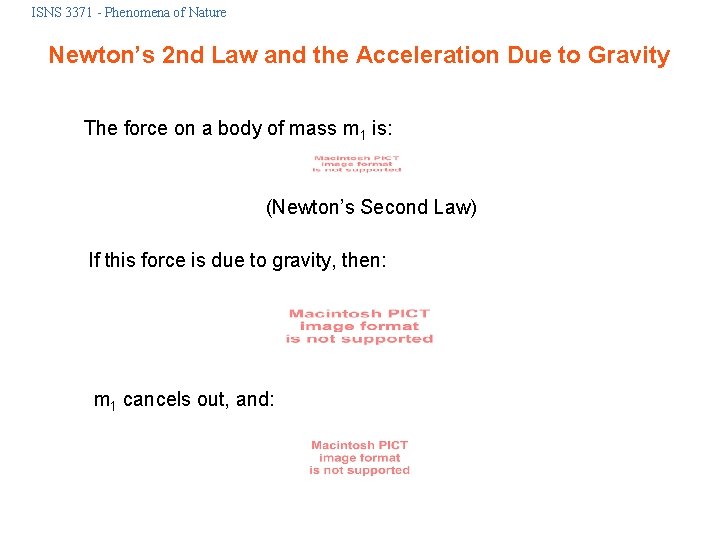 ISNS 3371 - Phenomena of Nature Newton’s 2 nd Law and the Acceleration Due