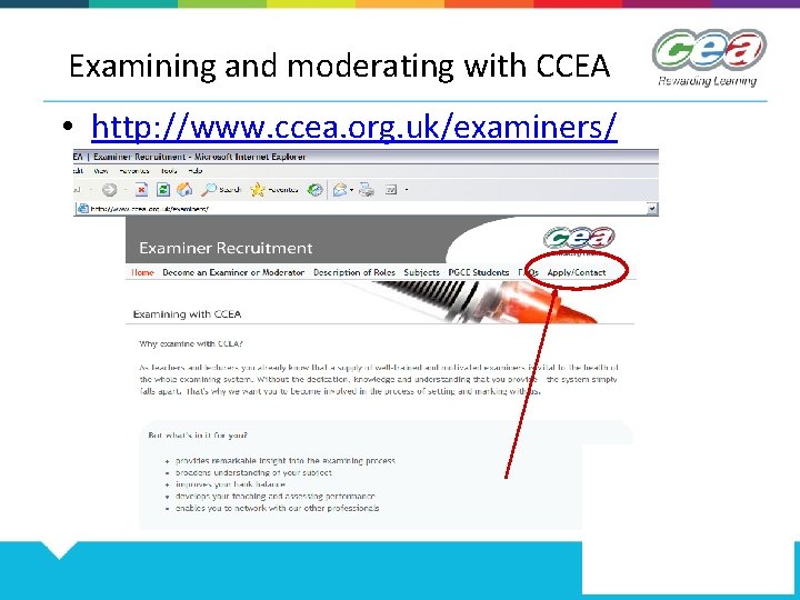 Examining and moderating with CCEA • http: //www. ccea. org. uk/examiners/ 