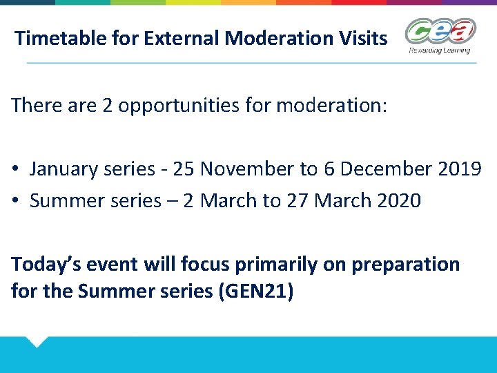 Timetable for External Moderation Visits There are 2 opportunities for moderation: • January series
