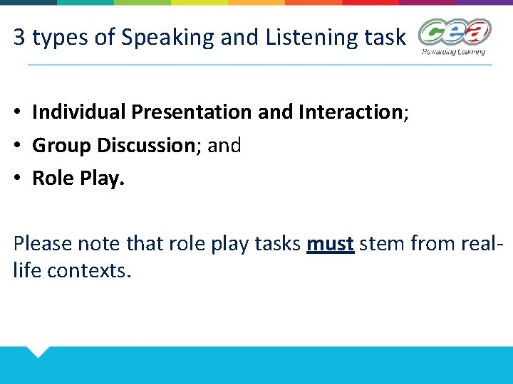 3 types of Speaking and Listening task Summative Assessment • Individual Presentation and Interaction;