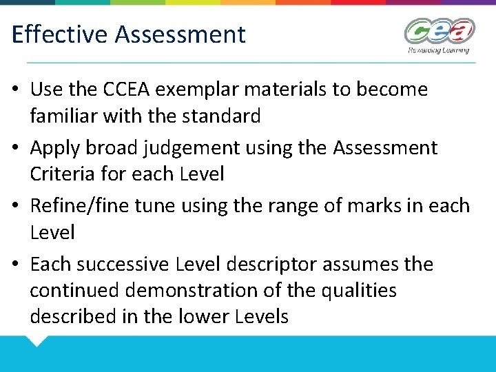 Effective Assessment Procedure for Assessment • Use the CCEA exemplar materials to become familiar