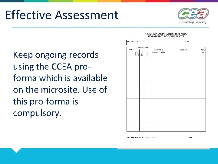 Effective Assessment cont. d Keep ongoing records using the CCEA proforma which is available