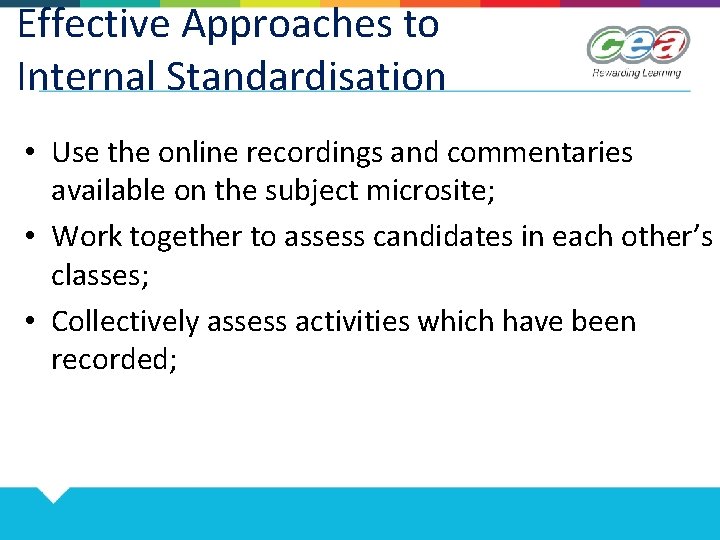Effective Approaches to Internal Standardisation • Use the online recordings and commentaries available on