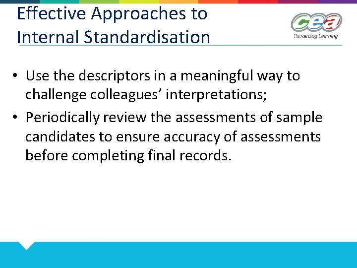 Effective Approaches to Internal Standardisation • Use the descriptors in a meaningful way to