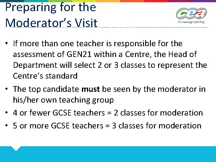 Preparing for the Moderator’s Visit • If more than one teacher is responsible for