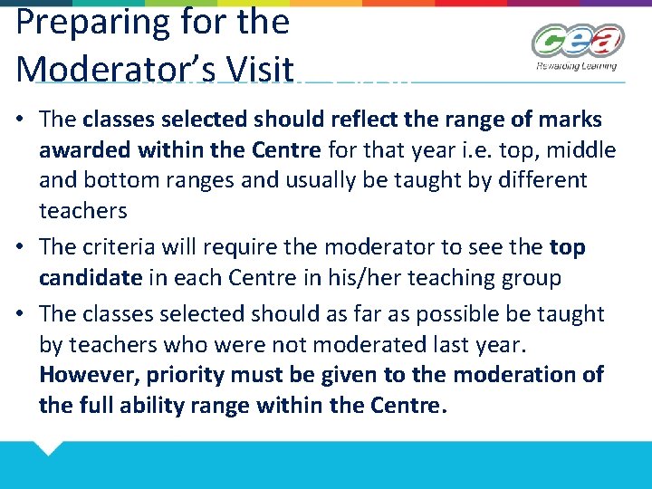 Preparing for the Moderator’s Visit • The classes selected should reflect the range of