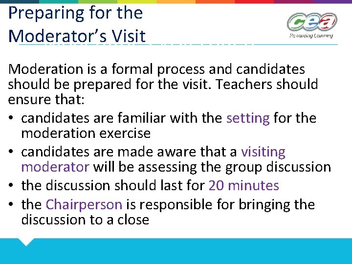 Preparing for the Moderator’s Visit cont. d Moderation is a formal process and candidates