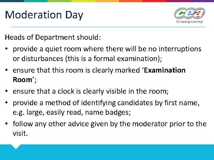 Moderation Day Heads of Department should: • provide a quiet room where there will