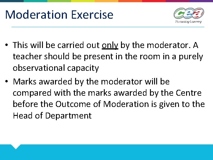 Moderation Exercise • This will be carried out only by the moderator. A teacher