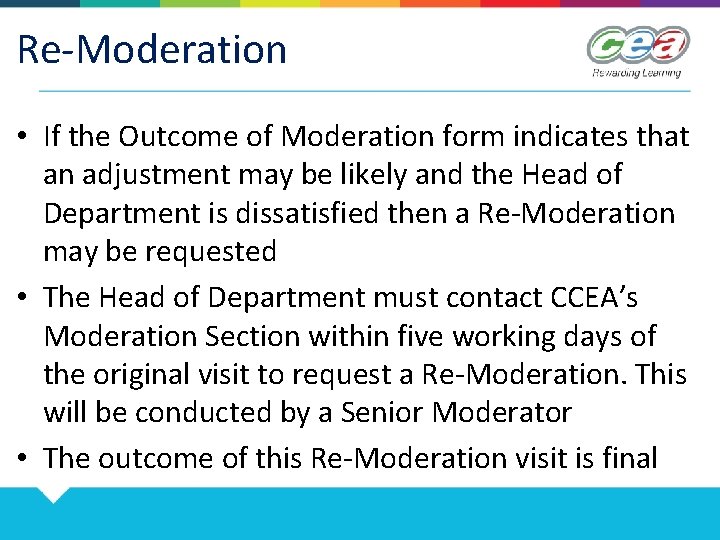 Re-Moderation Remoderation • If the Outcome of Moderation form indicates that an adjustment may