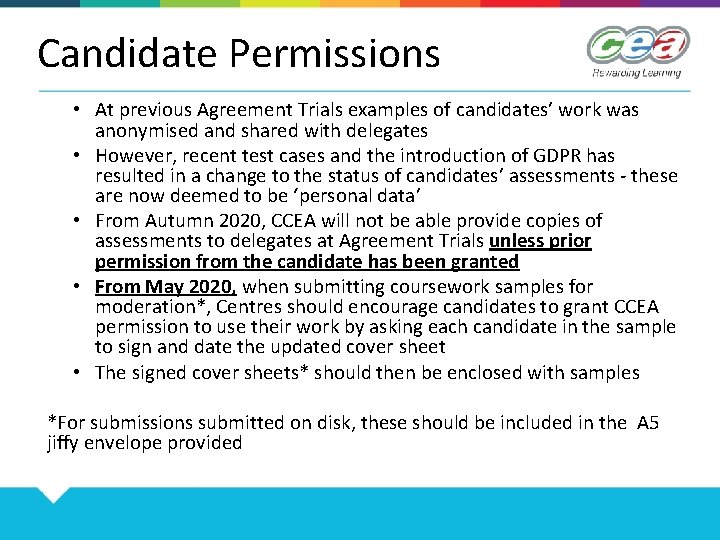 Candidate Permissions • At previous Agreement Trials examples of candidates’ work was anonymised and