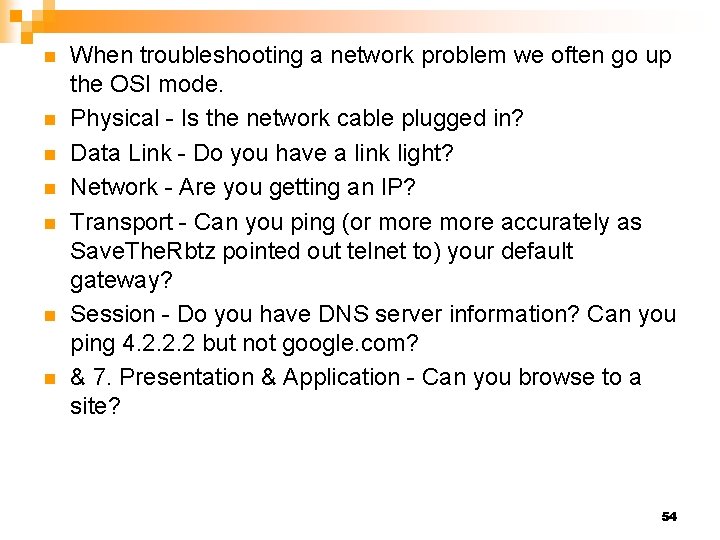 n n n n When troubleshooting a network problem we often go up the