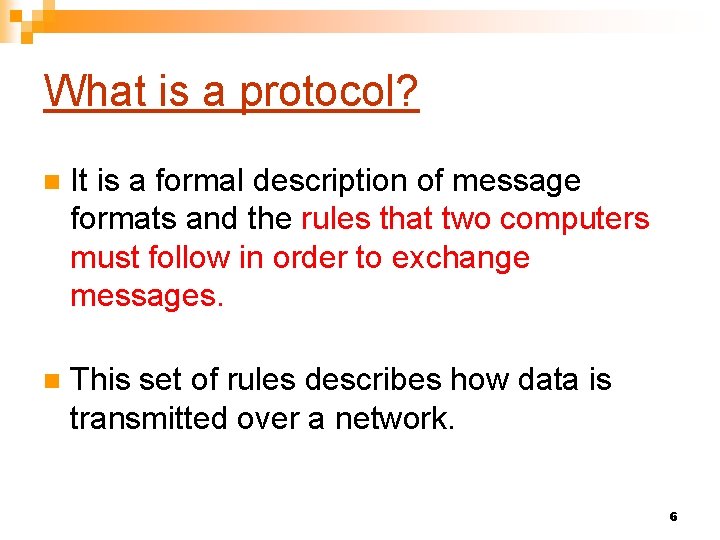 What is a protocol? n It is a formal description of message formats and