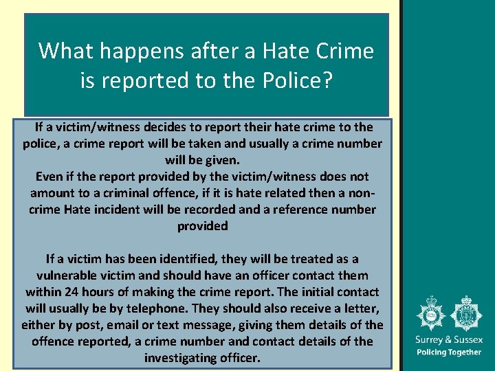 What happens after a Hate Crime is reported to the Police? If a victim/witness
