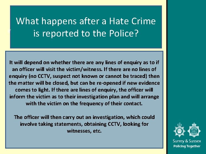 If What happens after a Hate Crime is reported to the Police? It will