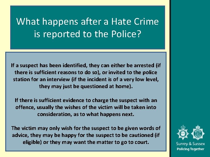 What happens after a Hate Crime is reported to the Police? If a suspect