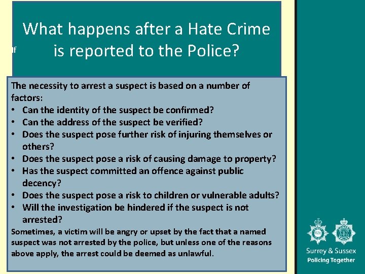 If What happens after a Hate Crime is reported to the Police? The necessity