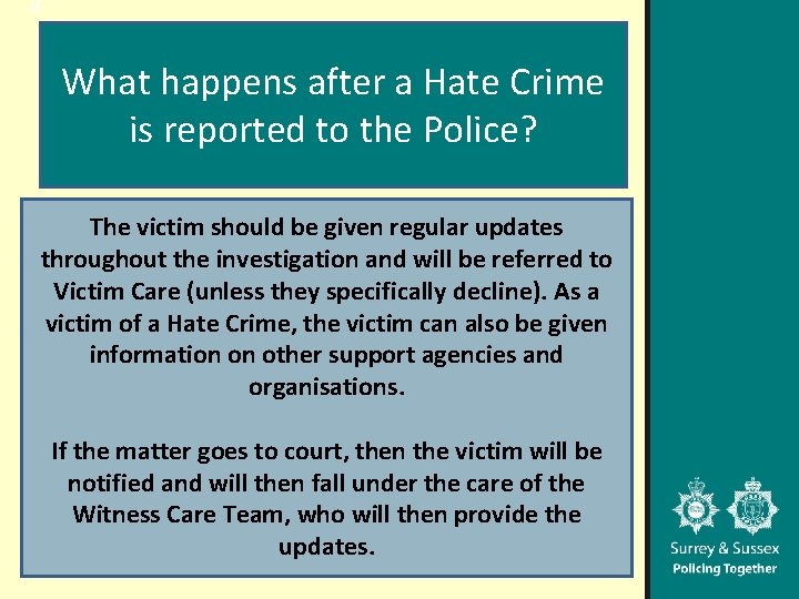 If What happens after a Hate Crime is reported to the Police? The victim