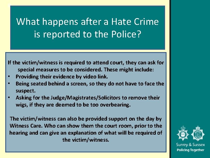 If What happens after a Hate Crime is reported to the Police? If the