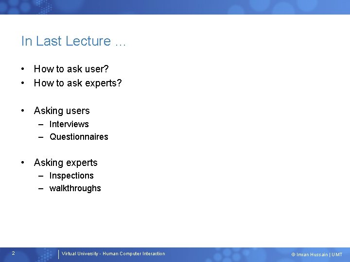 In Last Lecture … • How to ask user? • How to ask experts?