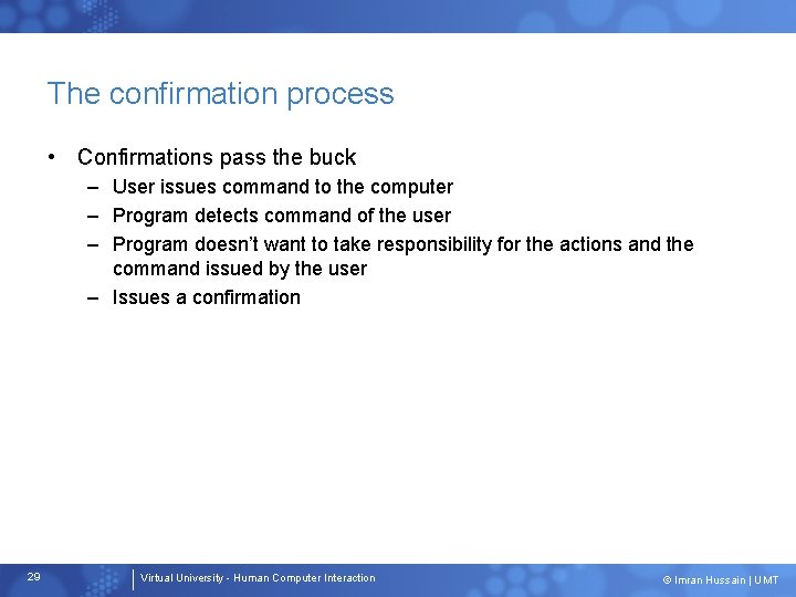 The confirmation process • Confirmations pass the buck – User issues command to the
