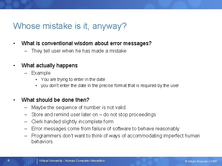 Whose mistake is it, anyway? • What is conventional wisdom about error messages? –