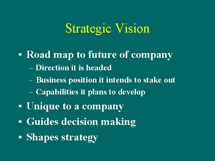 Strategic Vision • Road map to future of company – Direction it is headed