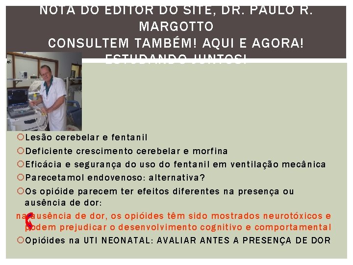 NOTA DO EDITOR DO SITE, DR. PAULO R. MARGOTTO CONSULTEM TAMBÉM! AQUI E AGORA!